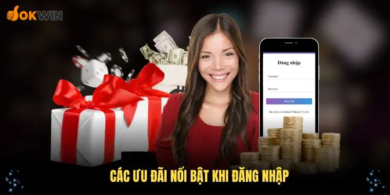 Khám phá ưu đãi khi đăng nhập OKWIN hấp dẫn