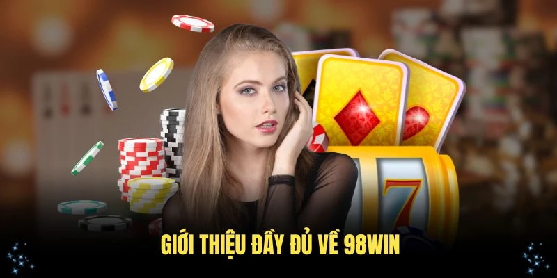 Giới thiệu đầy đủ về 98Win từ góc độ công nghệ