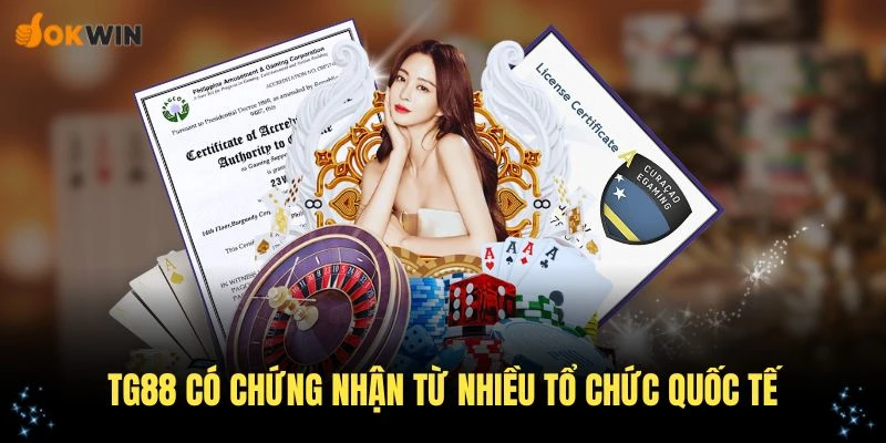 TG88 có chứng nhận từ nhiều tổ chức quốc tế
