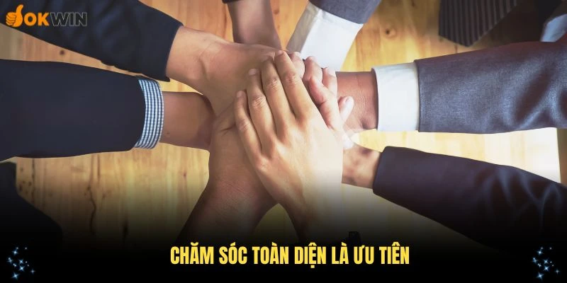 Chăm sóc toàn diện là ưu tiên trong chương trình phúc lợi OKWIN
