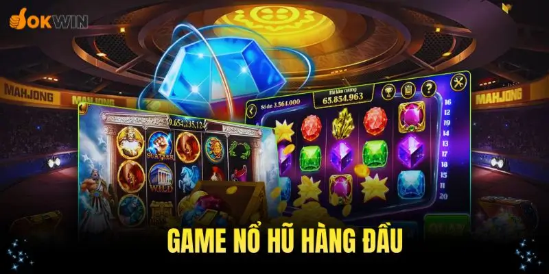 Tổng hợp các cổng game nổ hũ hàng đầu hợp tác cùng OKWIN