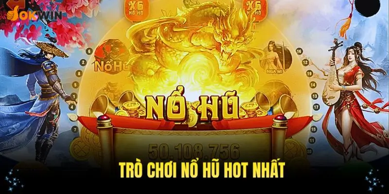 Tổng hợp những trò chơi nổ hũ thu hút nhất tại nhà cái OKWIN hiện nay