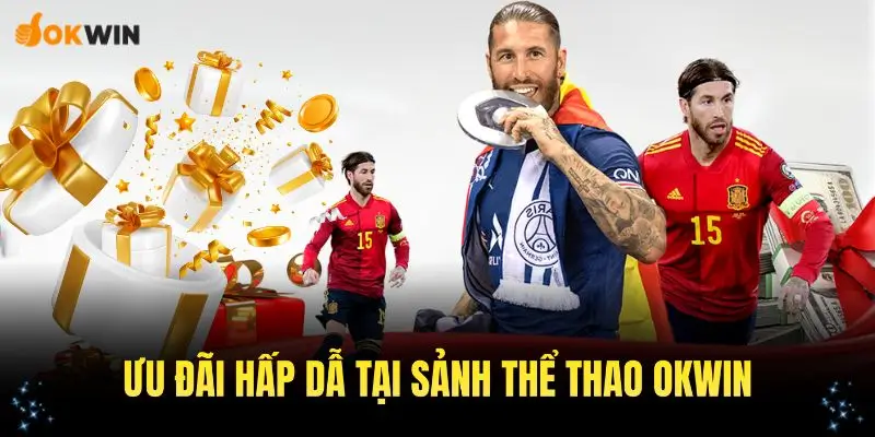 Những ưu đãi hấp dẫn tại sảnh thể thao cao cấp tại OKWIN